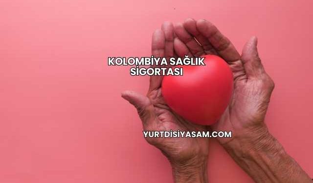 Kolombiya Sağlık Sigortası