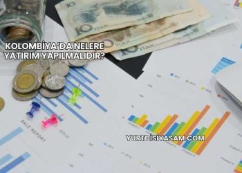 Kolombiya’da Nelere Yatırım Yapılmalıdır?
