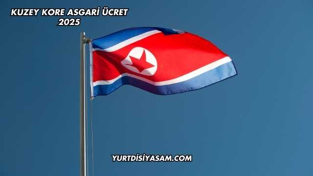 Kuzey Kore Asgari Ücret 2025