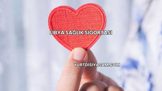 Libya Sağlık Sigortası