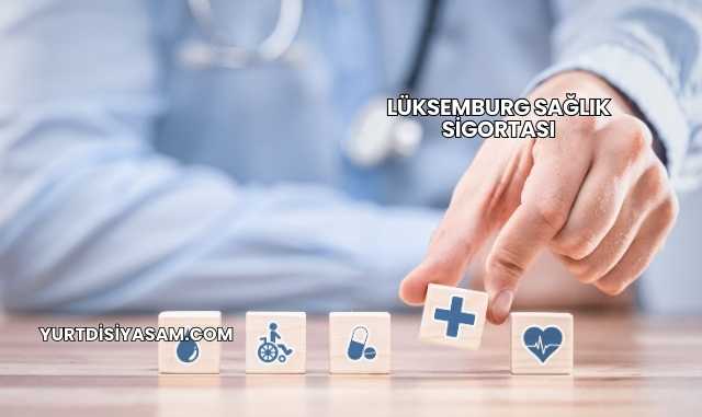 Lüksemburg Sağlık Sigortası