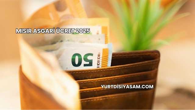 Mısır Asgari Ücret 2025