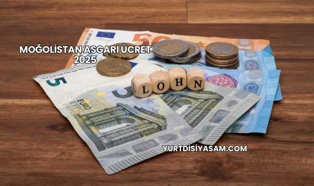 Moğolistan Asgari Ücret 2025