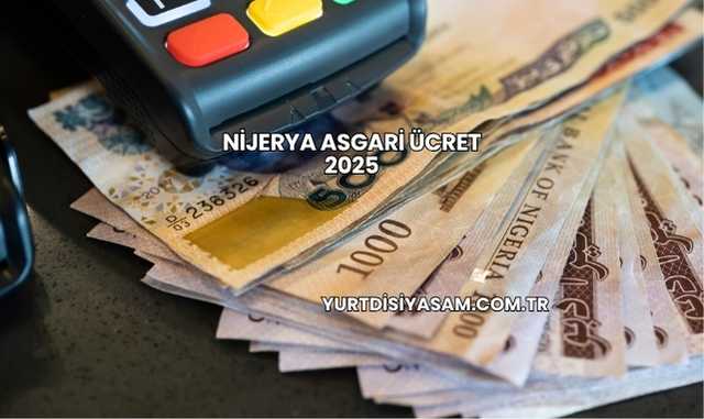 Nijerya Asgari Ücret 2025