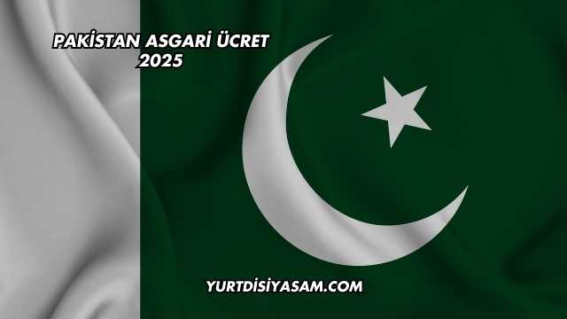 Pakistan Asgari Ücret 2025