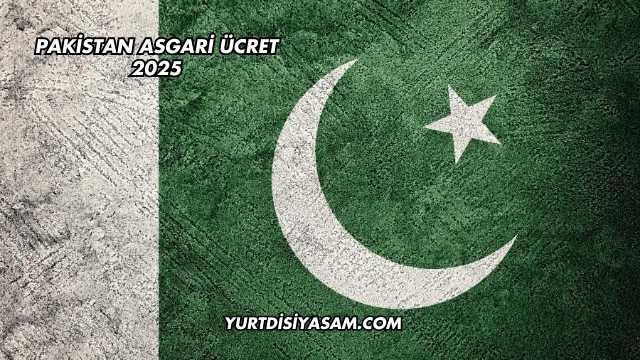 Pakistan Asgari Ücret 2025