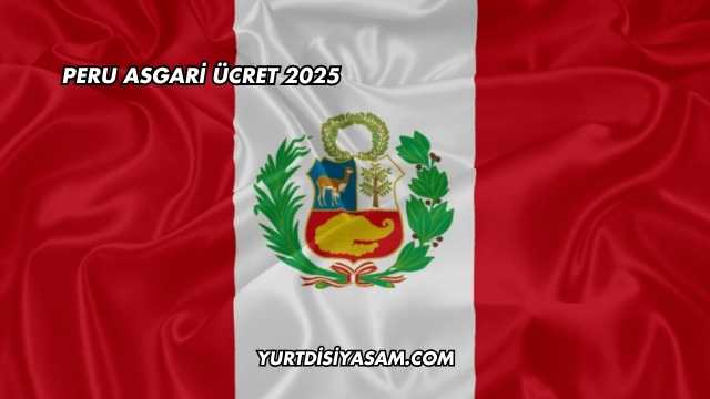 Peru Asgari Ücret 2025