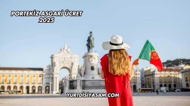 Portekiz Asgari Ücret 2025