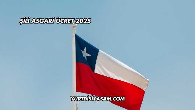 Şili Asgari Ücret 2025