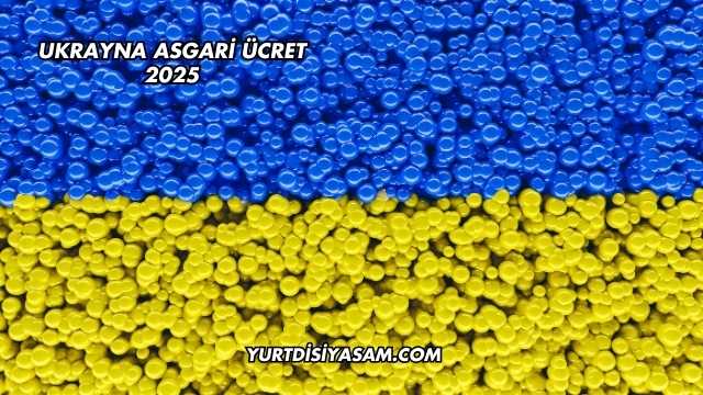 Ukrayna Asgari Ücret 2025