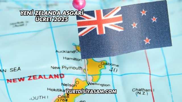 Yeni Zelanda Asgari Ücret 2025
