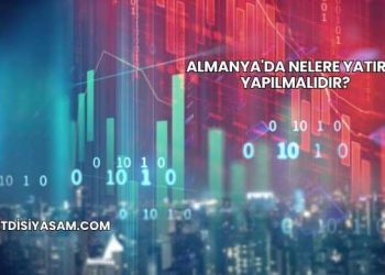 Almanya'da Nelere Yatırım Yapılmalıdır?