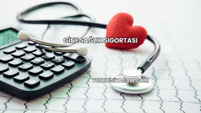 Gine Sağlık Sigortası