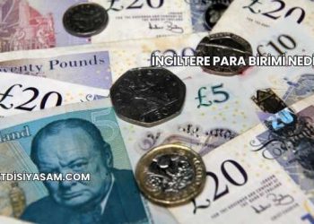 İngiltere Para Birimi Nedir?