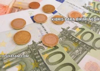 Kıbrıs Para Birimi Nedir?