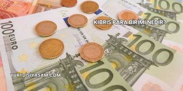 Kıbrıs Para Birimi Nedir?