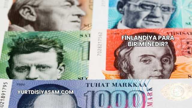 Finlandiya Para Birimi Nedir?