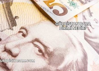 Gürcistan Para Birimi Nedir?