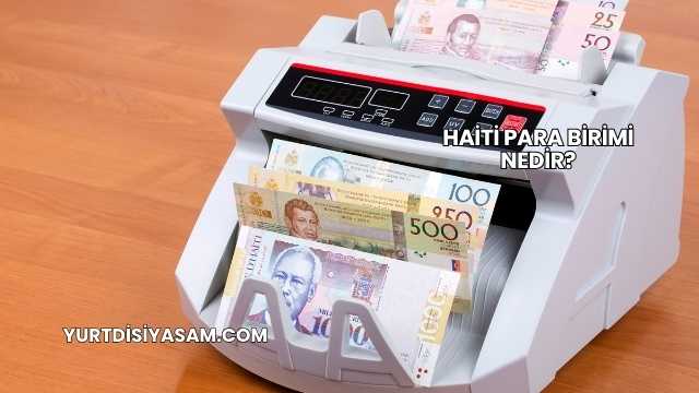 Haiti Para Birimi Nedir?