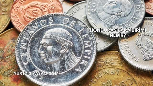 Honduras Para Birimi Nedir?