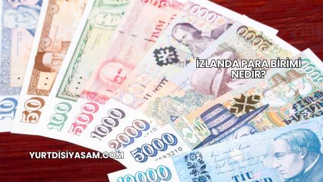 İzlanda Para Birimi Nedir?