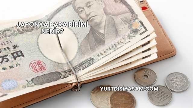 Japonya Para Birimi Nedir?